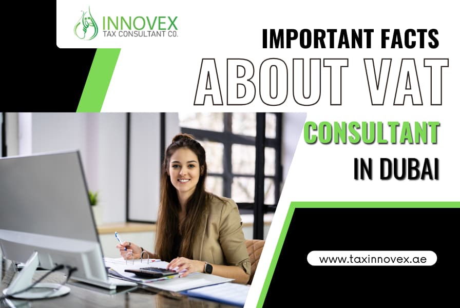 Important Facts About VAT Consultant in Dubai